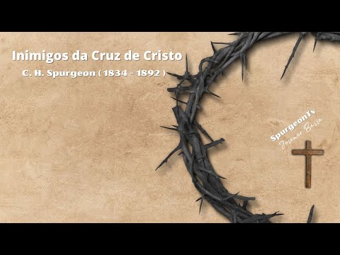 Enemies of the Cross of Christ | Sermon 2553 | C. H. Spurgeon