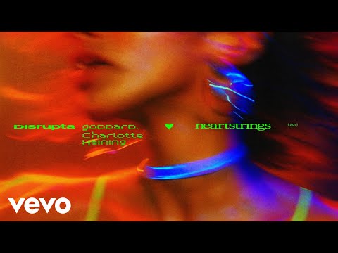 Disrupta, goddard., Charlotte Haining - Heartstrings (Official Audio)