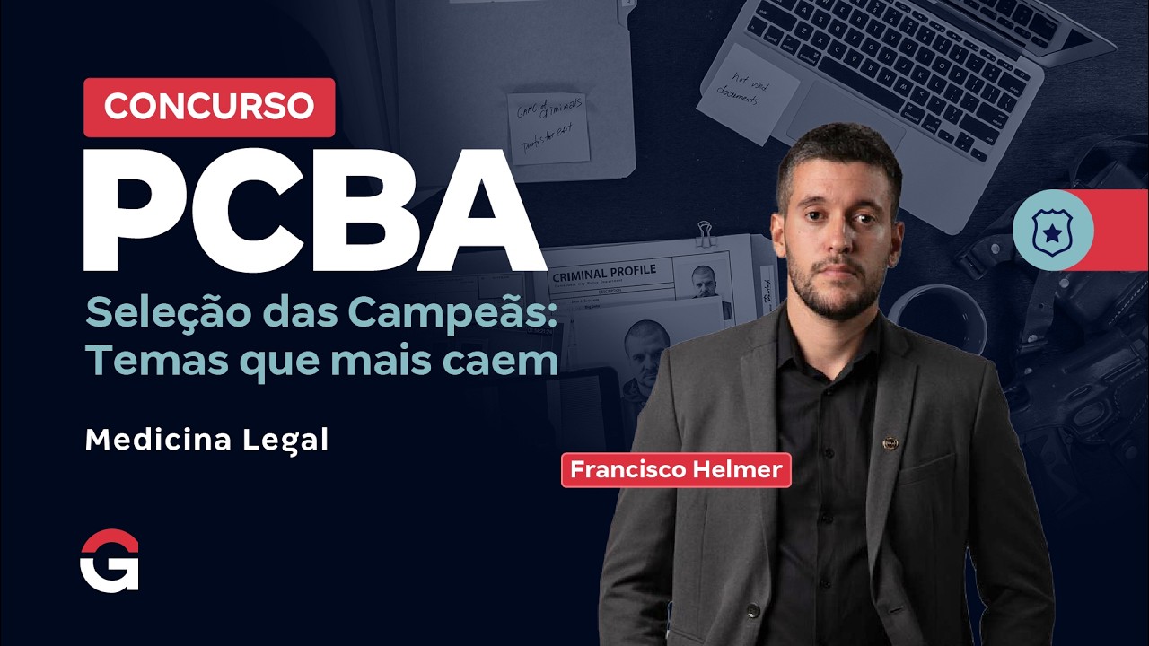 Concurso PC BA | Seleção das Campeãs: Temas que mais caem em Medicina Legal com Francisco Helmer