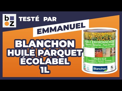 Huile Environnement Biosourcée pour parquet et plan de travail BLANCHON