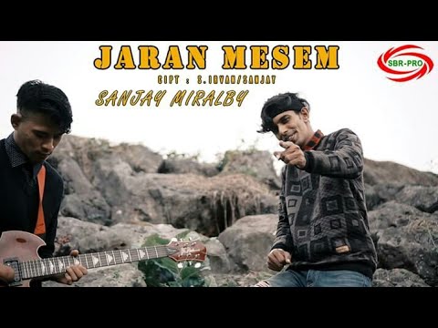 JARAN MESEM - SANJAY MIRALBY  [ FULL HD ]
