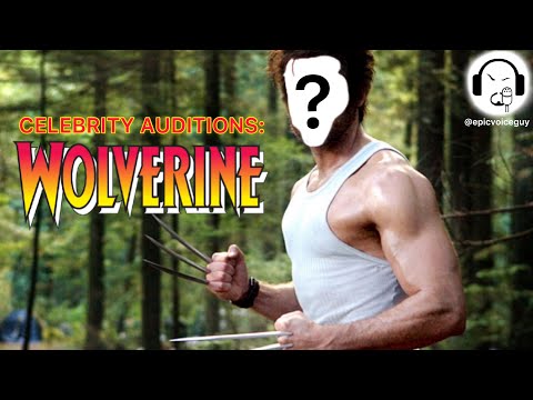 CELEBRITY AUDITIONS: WOLVERINE