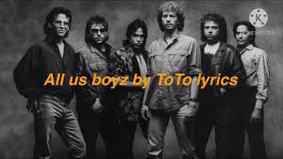 All us boys by ToTo lyrics