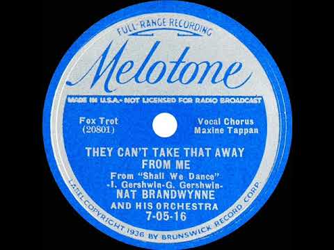 1937 Nat Brandwynne - They Can’t Take That Away From Me (Maxine Tappan, vocal)