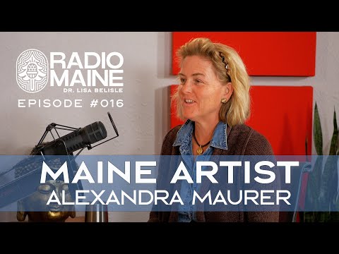 Radio Maine: The Point of Change, Acupuncturist to Artist: Alexandra Strawbridge Maurer, Maine Artist