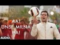 Aaj Unse Milna Hai Full Song Audio Prem Ratan Dhan Payo Salman Khan Sonam Kapoor