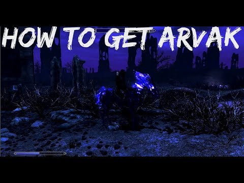 HOW TO GET ARVAK (SKYRIM SPECIAL EDITION)