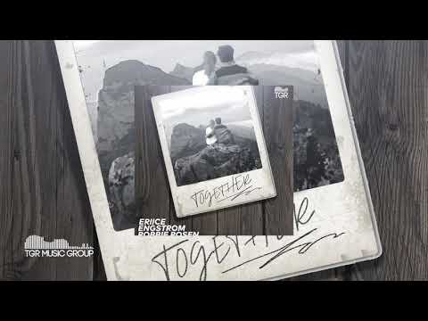 ERIICE, Engstrom, Robbie Rosen - Together [Official Audio]