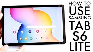 How To Use Samsung Galaxy Tab S6 Lite! (Complete Beginners Guide)