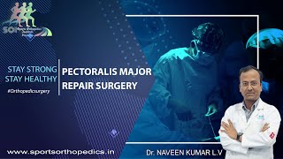 Pectoralis Major Repair Surgery | Dr. Naveen Kumar LV | Sports Orthopedics Institute
