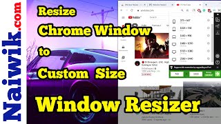 How to resize Chrome Browser window to Custom size  || Window resizer