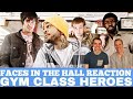 Gym Class Heroes Reaction! Faces in the Hall! Father & Son!