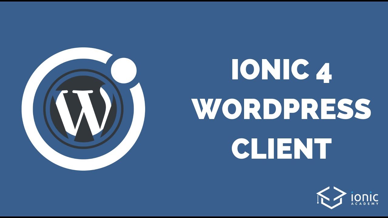How to Build A Simple Ionic 4 Wordpress Client