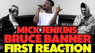 MICK JENKINS - BRUCE BANNER REACTION/REVIEW (Jungle Beats)