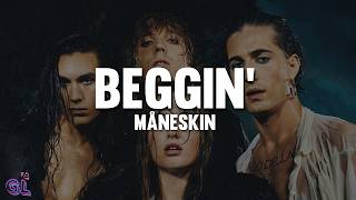 Måneskin - Beggin’ (Lyrics)