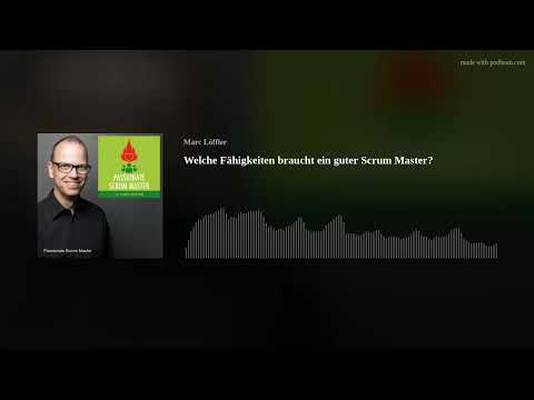 Welche Fähigkeiten braucht ein guter Scrum Master?