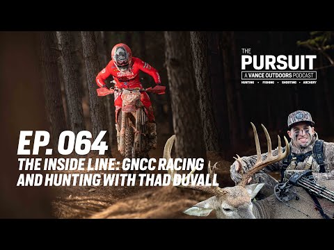 The Inside Line: GNCC Racing and Hunting with Thad Duvall