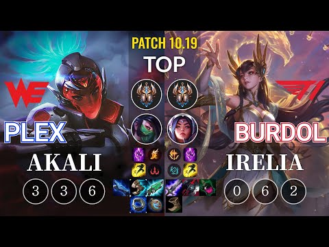WE Plex Akali vs T1 Burdol Irelia Top - KR Patch 10.19