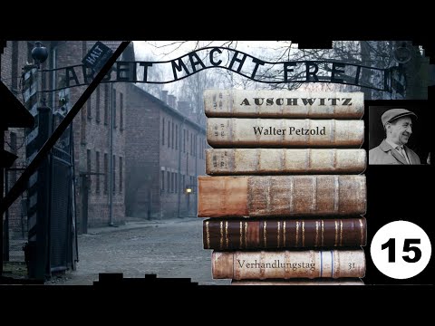(15) Zeuge: Walter Petzold - Frankfurter-Auschwitz-Prozess