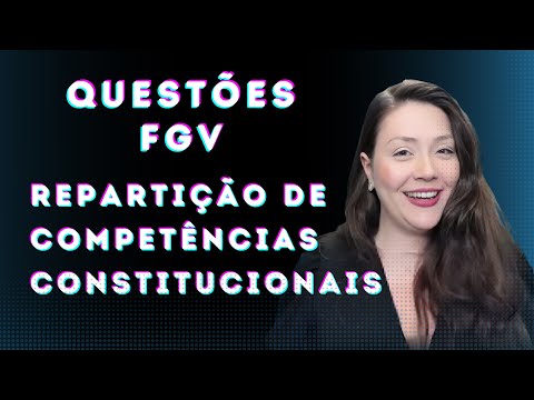 Questões FGV Repartição de Competências Constitucionais | Direito Constitucional | Adriane Fauth