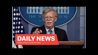 Daily News - John Bolton plans to tell Russia that the US is holding a North Korean embargo