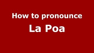 How to pronounce La Poa