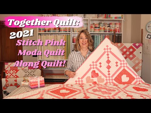 Together Quilt: 2021 Moda Stitch Pink Quilt Along Quilt!