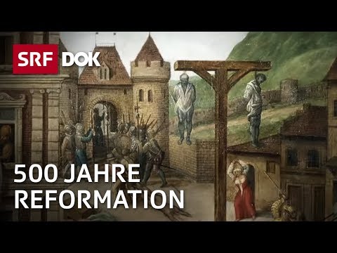 500 Jahre Reformation – Wie die Schweiz gespalten wurde | Gott Arbeit Geld | Doku | SRF Dok