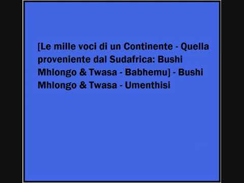 Bushi Mhlongo & Twasa - Umenthisi