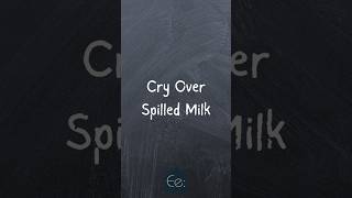 Cry Over Spilled Milk 🥛 What Does It Mean? English Explained #phrases #expression #meaning #idioms