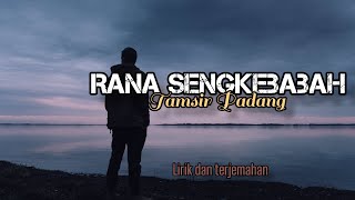 Download lagu Lirik dan Terjemahan Lagu Pakpak Terbaru Rana Sengkebabah-Tamsir Padang mp3