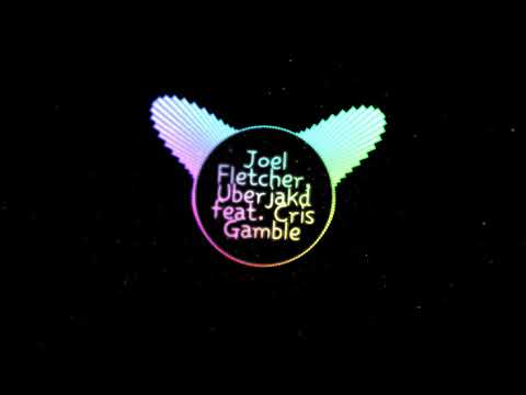 Joel Fletcher, Uberjakd ft. Cris Gamble - Jetfuel (ArmIMusic)