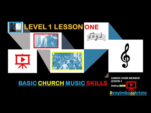 Saabwe - Junior Choir Member  Lesson 1 Basic Church Music Skills