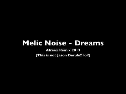 Melic Noise - Dreams (Afreex Electro Remix) 2013