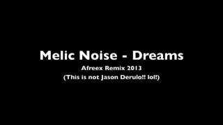 Melic Noise - Dreams (Afreex Electro Remix) 2013