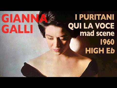Gianna Galli - Bellini: I PURITANI, Qui la voce & Vien diletto, Italy 1960, High E-flat
