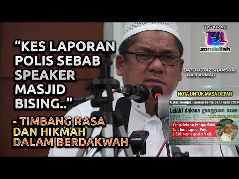 TAZKIRAH : Timbang Rasa Dalam Berdakwah | Masalah Masjid Speaker Deras - Ustaz Shamsuri Ahmad
