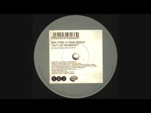 Alex D'Elia vs Ebop Allstars - Isn't Life Wonderful (Geoff Prudhoe Remix)