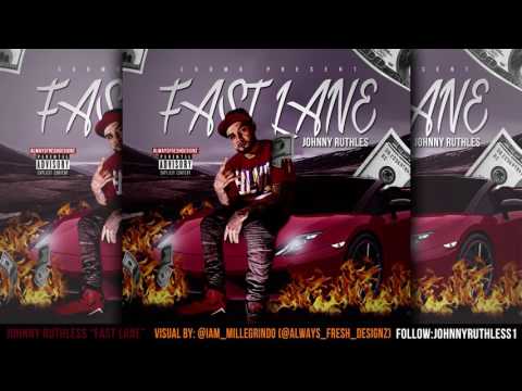Johnny Ruthless- "Fast Lane"