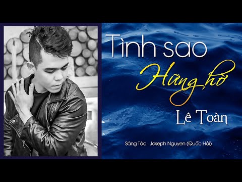 Tình sao hững hờ - Lê Toàn