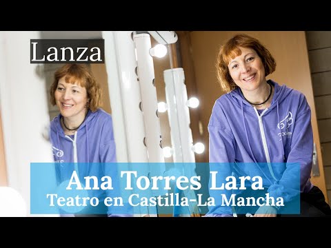 Ana Torres Lara, las alas que hacen volar al teatro en Castilla-La Mancha