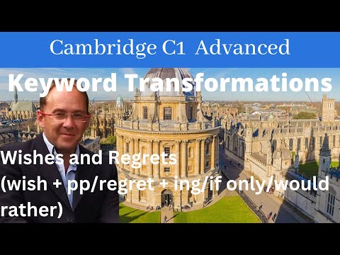 Cambridge C1 Advanced Key Word Transformations (CAE) - Wishes and Regrets