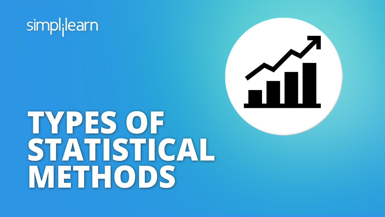 Types Of Statistical Methods Explained | Statistical Methods | Statistics Tutorial | Simplilearn