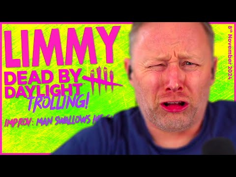 LIMMY Improv | Dead by Daylight Trolling & Improv [2024-11-08]