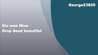 Six was Nine - Drop dead beautiful, Lyrics