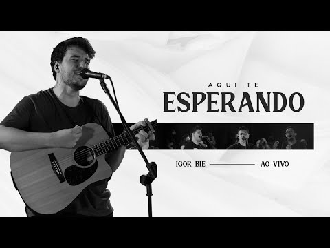 Aqui Te Esperando - Igor Bie