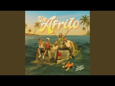 LETRA Un Afrito | JUAN DUQUE