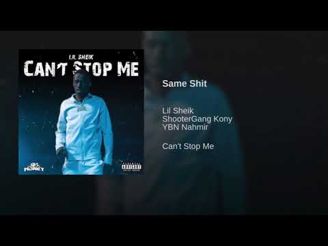 Lil Sheik - Same Shit Ft. Shootergang Kony, YBN Nahmir(Official Audio)