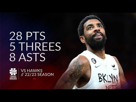 Kyrie Irving 28 pts 5 threes 8 asts vs Hawks 22/23 season