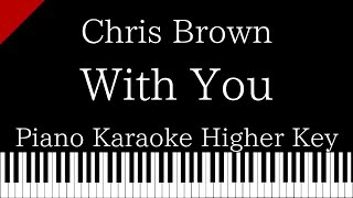 【Piano Karaoke Instrumental】With You / Chris Brown【Higher Key】